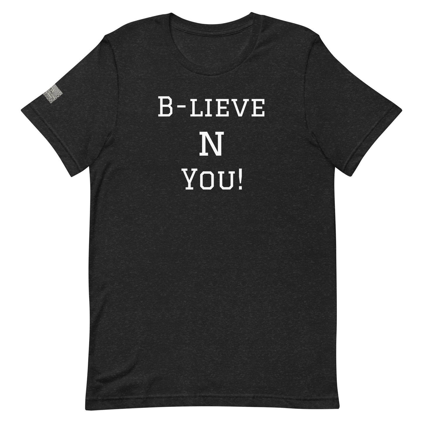 B - LIEVE N YOU! Unisex T-Shirt (Various Colors)