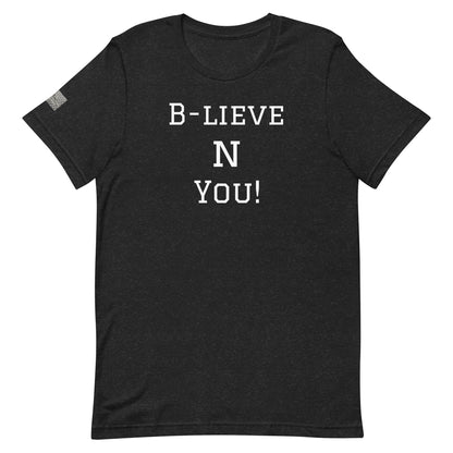B - LIEVE N YOU! Unisex T-Shirt (Various Colors)