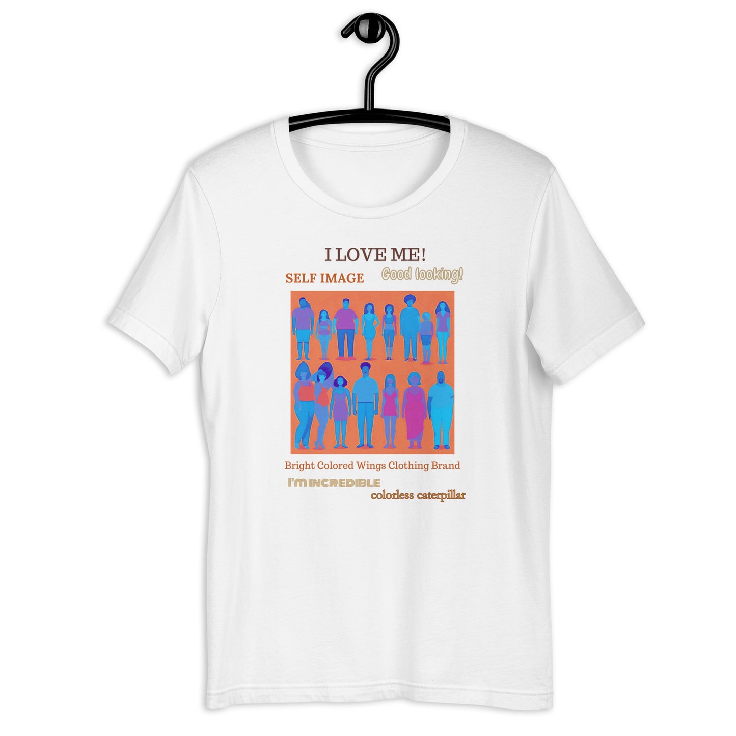 Unisex T-shirt is a self-image statement. Shop for yourself and one for a friend. www.brightcoloredwings.com 
