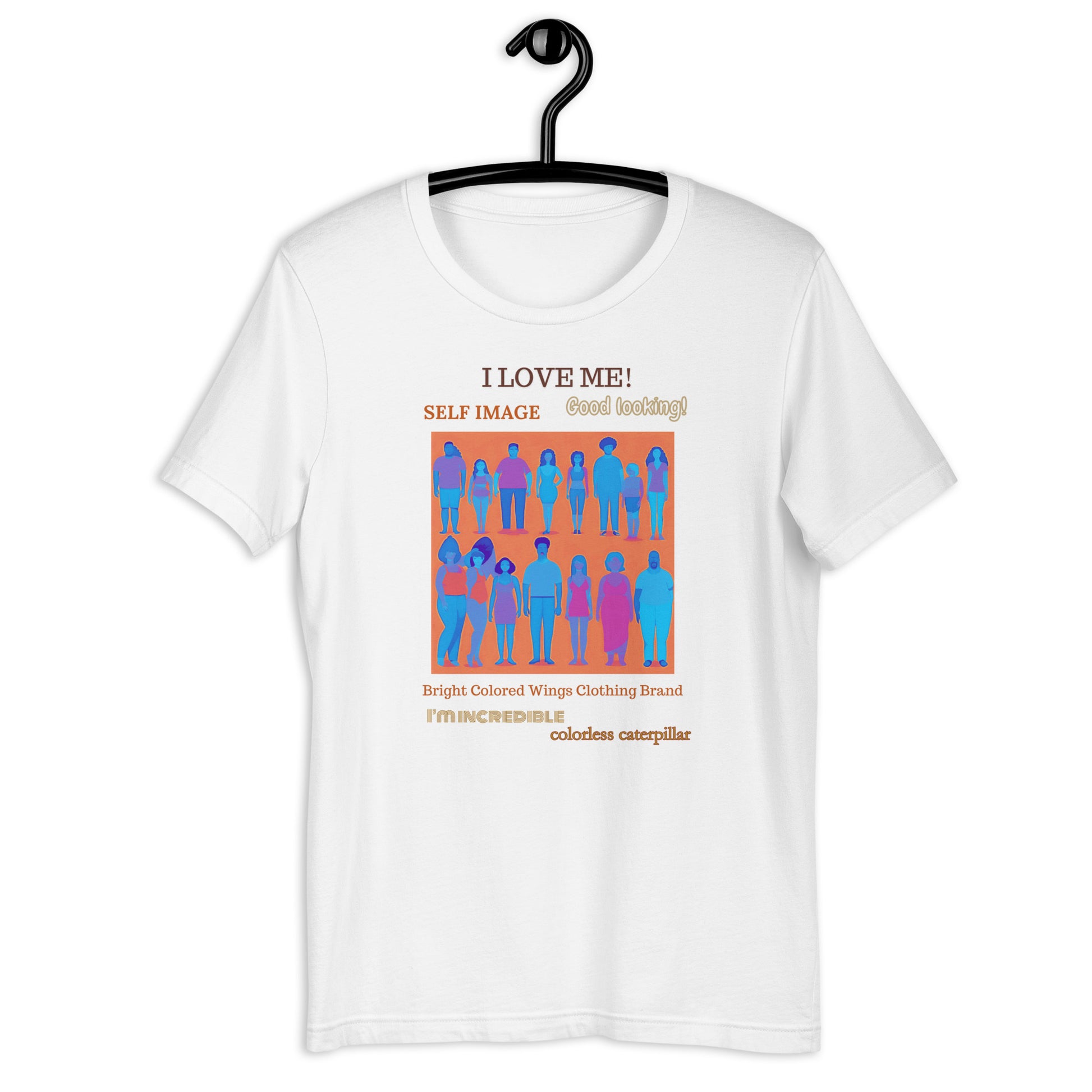 Unisex T-shirt is a self-image statement. Shop for yourself and one for a friend. www.brightcoloredwings.com 