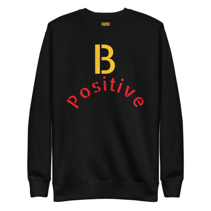 B Positive Unisex Premium Sweatshirt