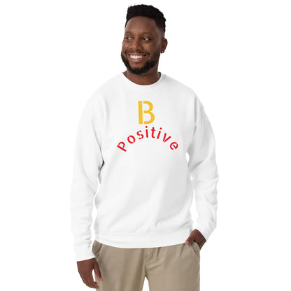 Fashion for everyone B POSTIVE SWEATSHIRT unisex clothing for summer, winter, chill day.