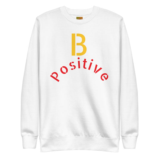 B Positive Unisex Premium Sweatshirt
