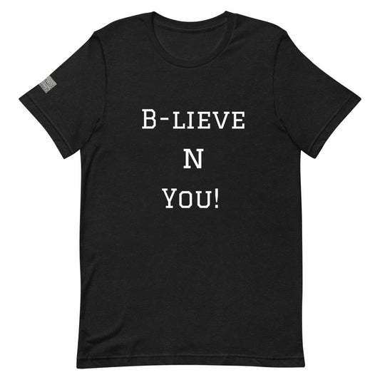 B - LIEVE N YOU! Unisex T-Shirt (Various Colors)