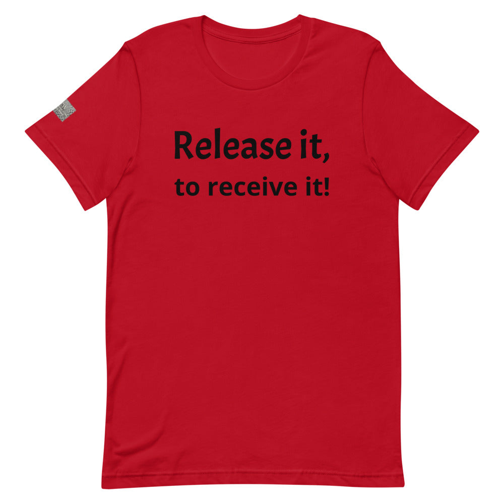 Release it, to receive it! Unisex Jersey T-Shirt