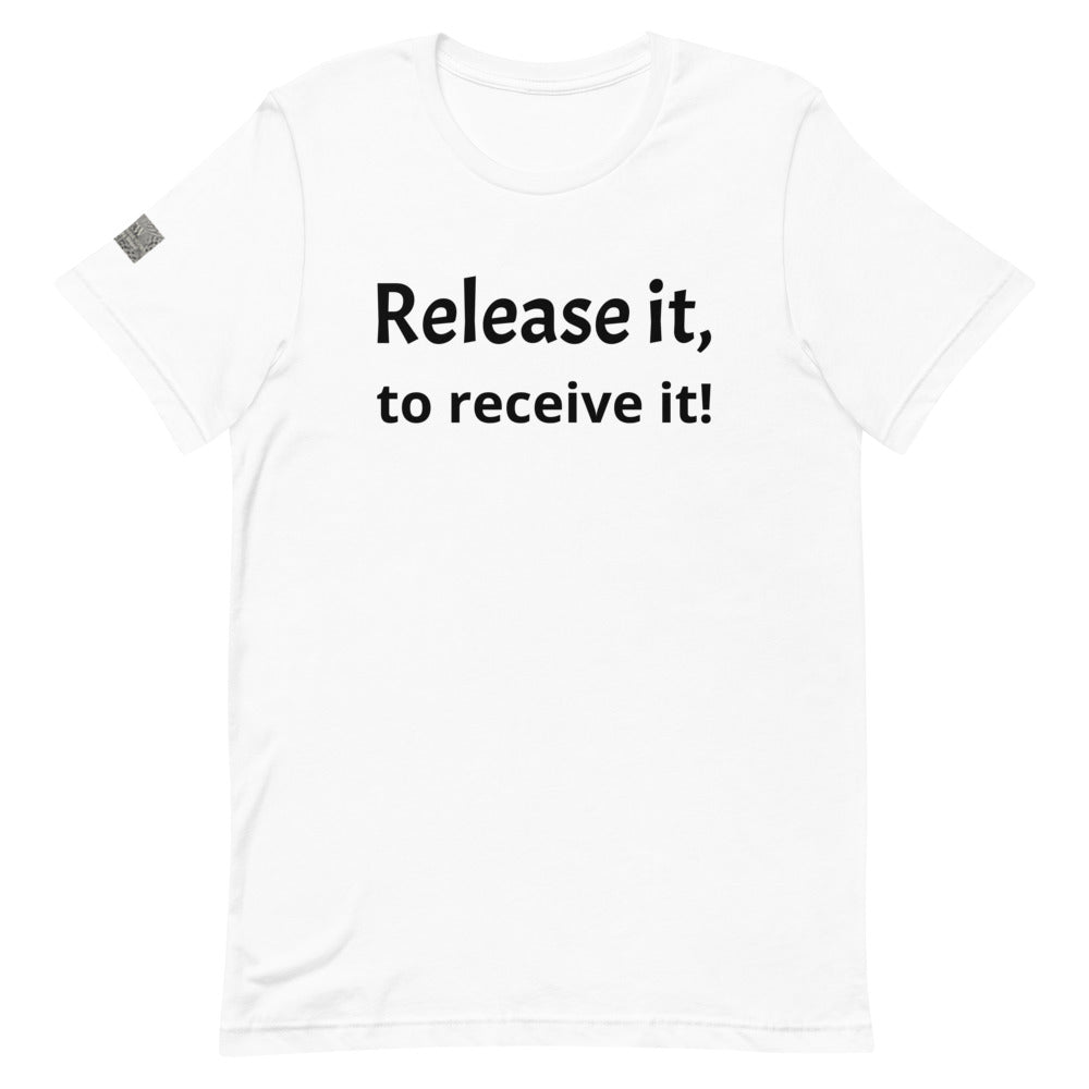 Release it, to receive it! Unisex Jersey T-Shirt