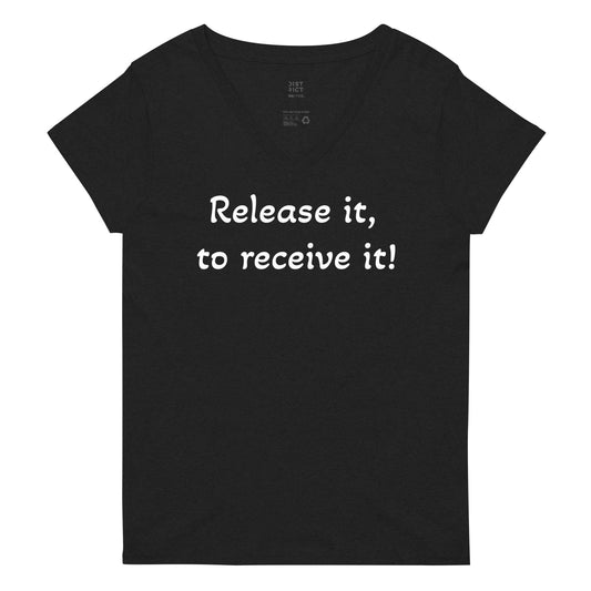 Release it, to receive it! Women's Black V-Neck